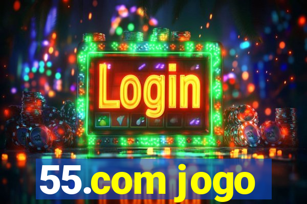 55.com jogo